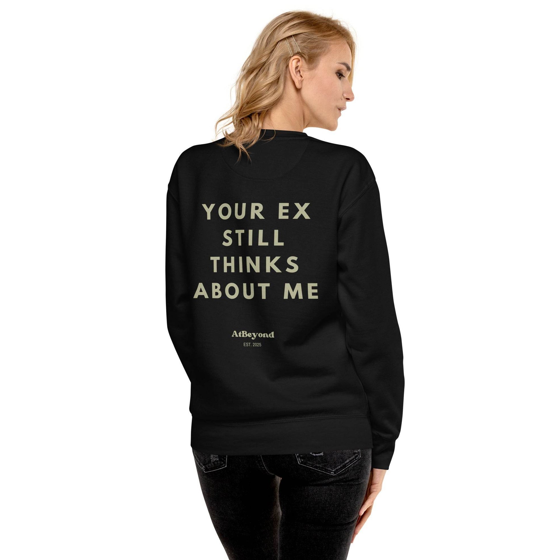 Sweatshirt About Your Ex - AtBeyond