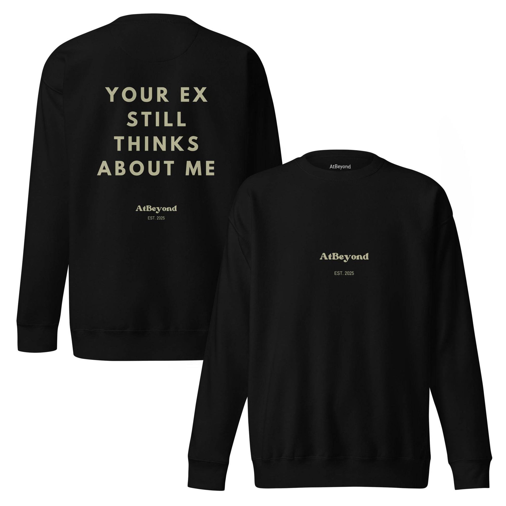 Sweatshirt About Your Ex - AtBeyond