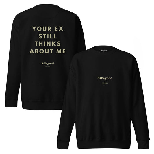 Sweatshirt About Your Ex - AtBeyond